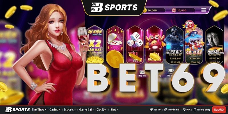 Khám phá kho game hấp dẫn tại Bet69? Khám phá kho game hấp dẫn tại Bet69?