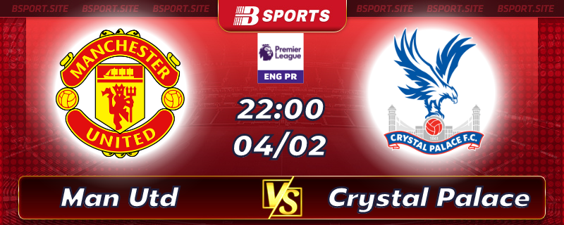 Soi kèo tỷ số Man Utd vs Crystal Palace vào lúc 22h00 ngày 04/02/2023 Soi kèo tỷ số Man Utd vs Crystal Palace vào lúc 22h00 ngày 04/02/2023