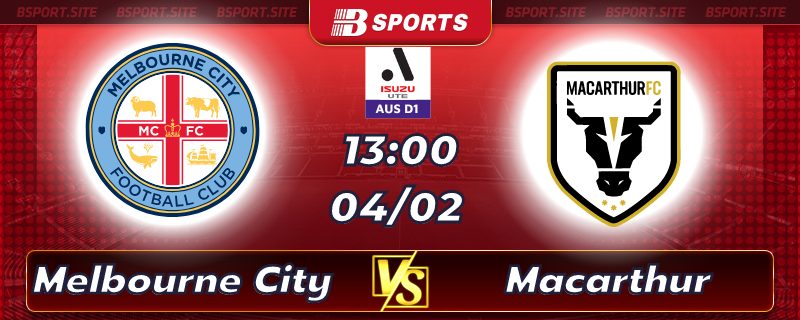 Soi kèo tỷ số Melbourne City vs Macarthur vào lúc 13h00 ngày 04/02/2023 Soi kèo tỷ số Melbourne City vs Macarthur vào lúc 13h00 ngày 04/02/2023