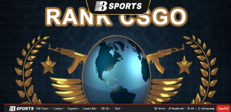 Mức rank cao nhất của Csgo Mức rank cao nhất của Csgo
