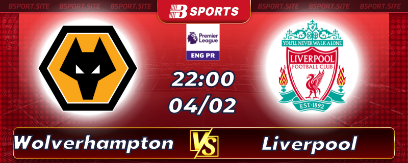 Soi kèo tỷ số Wolverhampton vs Liverpool vào lúc 22h00 ngày 04/02/2023 Soi kèo tỷ số Wolverhampton vs Liverpool vào lúc 22h00 ngày 04/02/2023