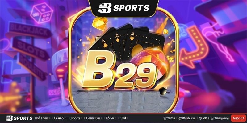 B29.bet nhà cái hot nhất hiện nay B29.bet nhà cái hot nhất hiện nay