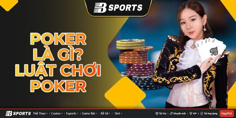 Luật chơi Poker Luật chơi Poker