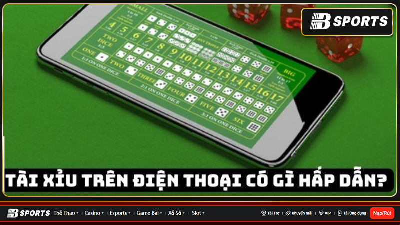 Mẹo chơi tài xỉu trên thiết bị điện thoại là như nào