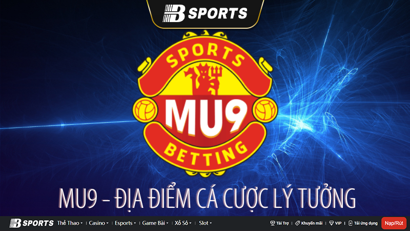 Mu9 - cổng game hàng đầu Anh quốc Mu9 - cổng game hàng đầu Anh quốc
