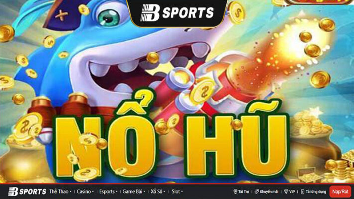 Tổng quan game nổ hũ bắn cá đổi thưởng Tổng quan game nổ hũ bắn cá đổi thưởng