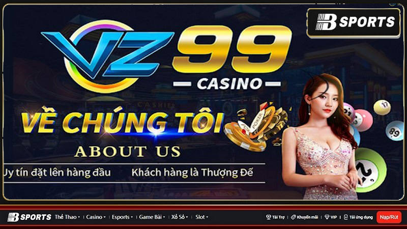 VZ99 casino - Thương hiệu cá cược uy tín, chất lượng