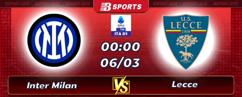 Soi kèo tỷ số Inter Milan vs Lecce vào lúc 00h00 ngày 06/03/2023 Soi kèo tỷ số Inter Milan vs Lecce vào lúc 00h00 ngày 06/03/2023