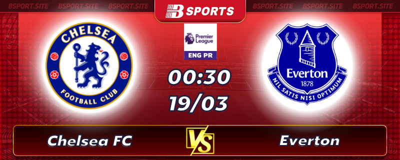 Soi kèo tỷ số Chelsea FC vs Everton vào lúc 00h30 ngày 19/03/2023 Soi kèo tỷ số Chelsea FC vs Everton vào lúc 00h30 ngày 19/03/2023