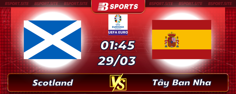 Soi kèo tỷ số Scotland vs Tây Ban Nha vào lúc 01h45 ngày 29/03/2023 Soi kèo tỷ số Scotland vs Tây Ban Nha vào lúc 01h45 ngày 29/03/2023