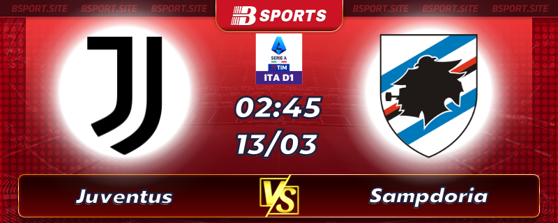 Soi kèo tỷ số Juventus vs Sampdoria vào lúc 02h45 ngày 13/03/2023 Soi kèo tỷ số Juventus vs Sampdoria vào lúc 02h45 ngày 13/03/2023