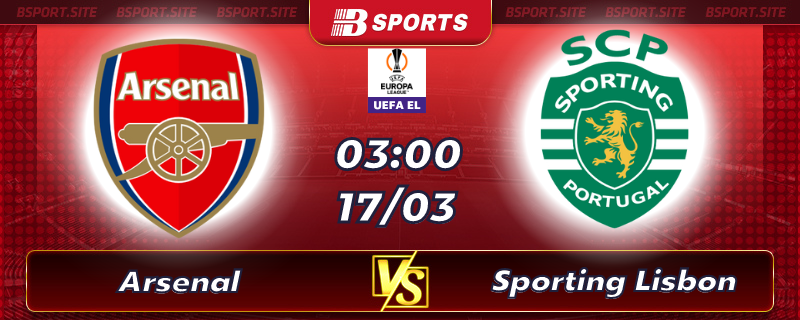 Soi kèo tỷ số Arsenal vs Sporting Lisbon vào lúc 03h00 ngày 17/03/2023 Soi kèo tỷ số Arsenal vs Sporting Lisbon vào lúc 03h00 ngày 17/03/2023