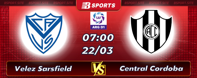 Soi kèo tỷ số Velez Sarsfield vs Central Cordoba vào lúc 07h00 ngày 23/03/2023 Soi kèo tỷ số Velez Sarsfield vs Central Cordoba vào lúc 07h00 ngày 23/03/2023