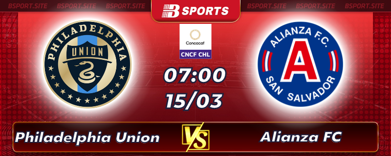 Soi kèo tỷ số Philadelphia Union vs Alianza FC vào lúc 07h00 ngày 15/03/2023 Soi kèo tỷ số Philadelphia Union vs Alianza FC vào lúc 07h00 ngày 15/03/2023