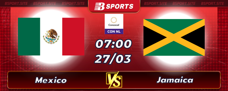 Soi kèo tỷ số Mexico vs Jamaica vào lúc 07h00 ngày 27/03/2023 Soi kèo tỷ số Mexico vs Jamaica vào lúc 07h00 ngày 27/03/2023