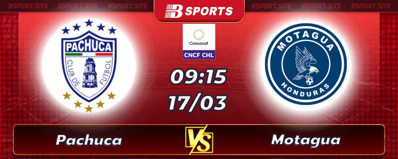 Soi kèo tỷ số Pachuca vs Motagua vào lúc 09h15 ngày 17/03/2023 Soi kèo tỷ số Pachuca vs Motagua vào lúc 09h15 ngày 17/03/2023