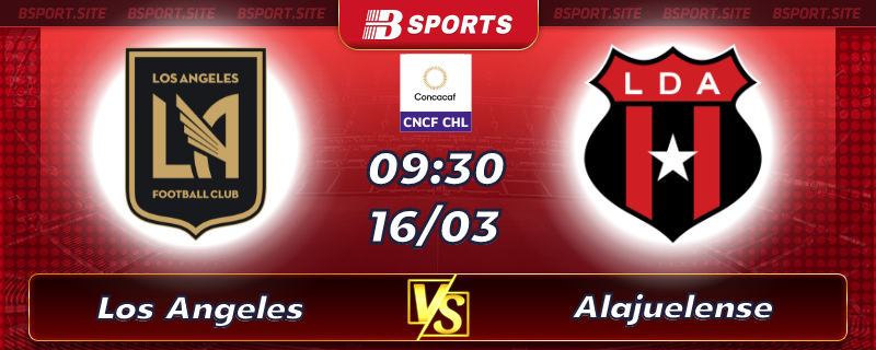 Soi kèo tỷ số Los Angeles vs Alajuelense vào lúc 09h30 ngày 16/03/2023 Soi kèo tỷ số Los Angeles vs Alajuelense vào lúc 09h30 ngày 16/03/2023