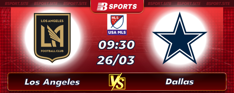 Soi kèo tỷ số Los Angeles vs Dallas vào lúc 09h30 ngày 26/03/2023 Soi kèo tỷ số Los Angeles vs Dallas vào lúc 09h30 ngày 26/03/2023