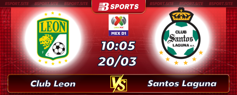 Soi kèo tỷ số Club Leon vs Santos Laguna vào lúc 10h05 ngày 20/03/2023 Soi kèo tỷ số Club Leon vs Santos Laguna vào lúc 10h05 ngày 20/03/2023