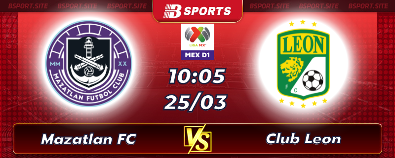 Soi kèo tỷ số Mazatlan FC vs Club Leon vào lúc 10h05 ngày 25/03/2023 Soi kèo tỷ số Mazatlan FC vs Club Leon vào lúc 10h05 ngày 25/03/2023