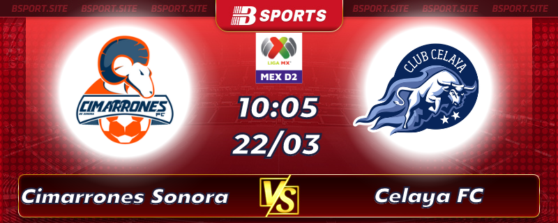 Soi kèo tỷ số Cimarrones Sonora vs Celaya FC vào lúc 10h05 ngày 22/03/2023 Soi kèo tỷ số Cimarrones Sonora vs Celaya FC vào lúc 10h05 ngày 22/03/2023