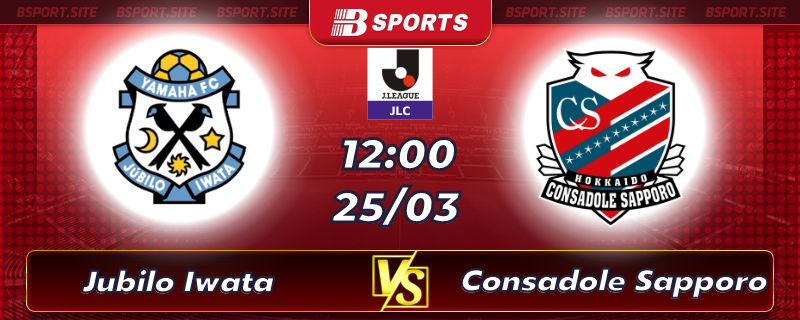 Soi kèo tỷ số Jubilo Iwata vs Consadole Sapporo vào lúc 12h00 ngày 25/03/2023 Soi kèo tỷ số Jubilo Iwata vs Consadole Sapporo vào lúc 12h00 ngày 25/03/2023