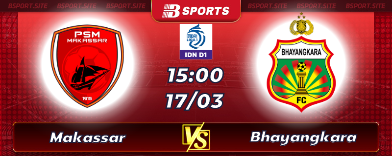Soi kèo tỷ số Makassar vs Bhayangkara vào lúc 015h00 ngày 17/03/2023 Soi kèo tỷ số Makassar vs Bhayangkara vào lúc 015h00 ngày 17/03/2023