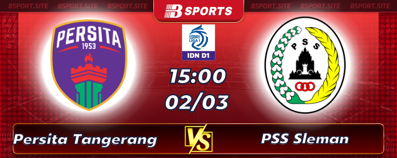 Soi kèo tỷ số Persita Tangerang vs PSS Sleman vào lúc 15h00 ngày 02/03/2023 Soi kèo tỷ số Persita Tangerang vs PSS Sleman vào lúc 15h00 ngày 02/03/2023