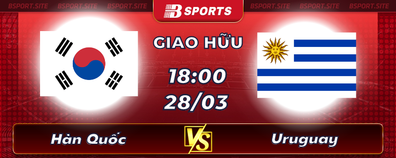Soi kèo tỷ số Hàn Quốc vs Uruguay vào lúc 18h00 ngày 28/03/2023 Soi kèo tỷ số Hàn Quốc vs Uruguay vào lúc 18h00 ngày 28/03/2023