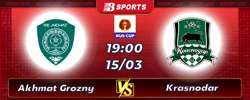 Soi kèo tỷ số Akhmat Grozny vs Krasnodar vào lúc 19h00 ngày 15/03/2023 Soi kèo tỷ số Akhmat Grozny vs Krasnodar vào lúc 19h00 ngày 15/03/2023