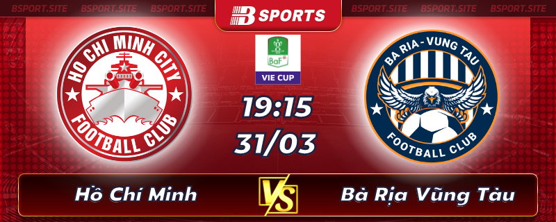Soi kèo tỷ số Hồ Chí Minh vs Bà Rịa Vũng Tàu vào lúc 19h15 ngày 31/03/2023 Soi kèo tỷ số Hồ Chí Minh vs Bà Rịa Vũng Tàu vào lúc 19h15 ngày 31/03/2023