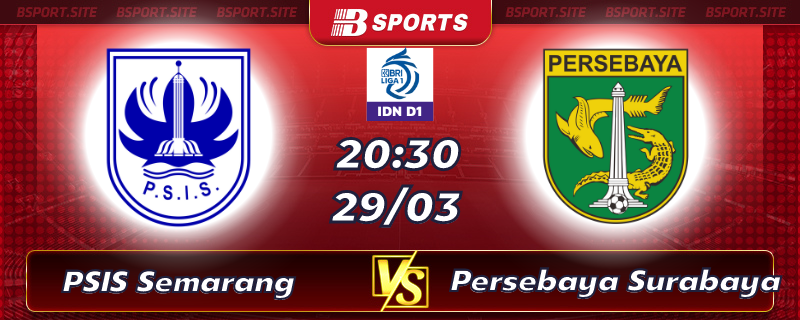Soi kèo tỷ số PSIS Semarang vs Persebaya Surabaya vào lúc 20h30 ngày 29/03/2023 Soi kèo tỷ số PSIS Semarang vs Persebaya Surabaya vào lúc 20h30 ngày 29/03/2023