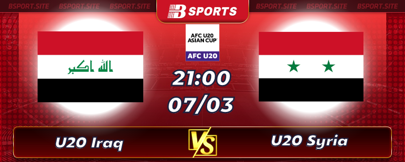 Soi kèo tỷ số U20 Iraq vs U20 Syria vào lúc 21h00 ngày 07/03/2023 Soi kèo tỷ số U20 Iraq vs U20 Syria vào lúc 21h00 ngày 07/03/2023