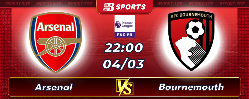Soi kèo tỷ số Arsenal vs Bournemouth vào lúc 22h00 ngày 04/03/2023 Soi kèo tỷ số Arsenal vs Bournemouth vào lúc 22h00 ngày 04/03/2023