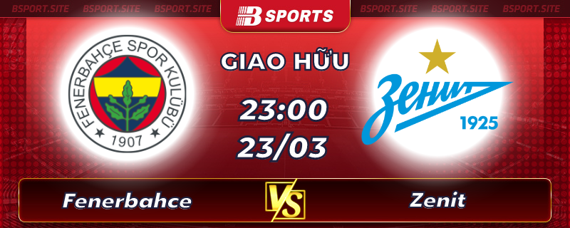 Soi kèo tỷ số Fenerbahce vs Zenit vào lúc 23h00 ngày 23/03/2023 Soi kèo tỷ số Fenerbahce vs Zenit vào lúc 23h00 ngày 23/03/2023