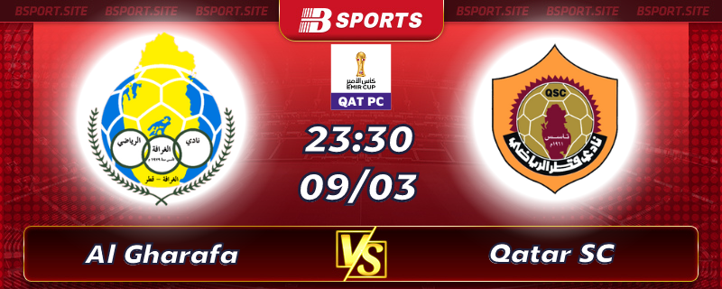 Soi kèo tỷ số Al Gharafa vs Qatar SC vào lúc 23h30 ngày 09/03/2023 Soi kèo tỷ số Al Gharafa vs Qatar SC vào lúc 23h30 ngày 09/03/2023
