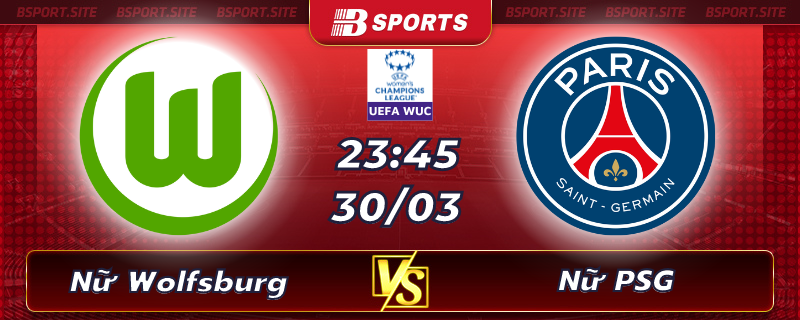 Soi kèo tỷ số Nữ Wolfsburg vs Nữ PSG vào lúc 23h45 ngày 30/03/2023 Soi kèo tỷ số Nữ Wolfsburg vs Nữ PSG vào lúc 23h45 ngày 30/03/2023