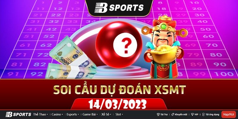 Soi cầu xsmt ngày 14/03/2023 có những đài nào anh em cần chú ý? Soi cầu xsmt ngày 14/03/2023 có những đài nào anh em cần chú ý?