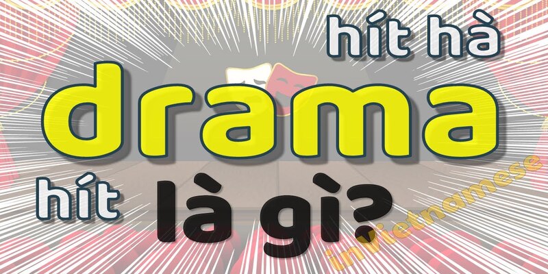 Đi tìm ý nghĩa nguyên bản của từ Drama Đi tìm ý nghĩa nguyên bản của từ Drama