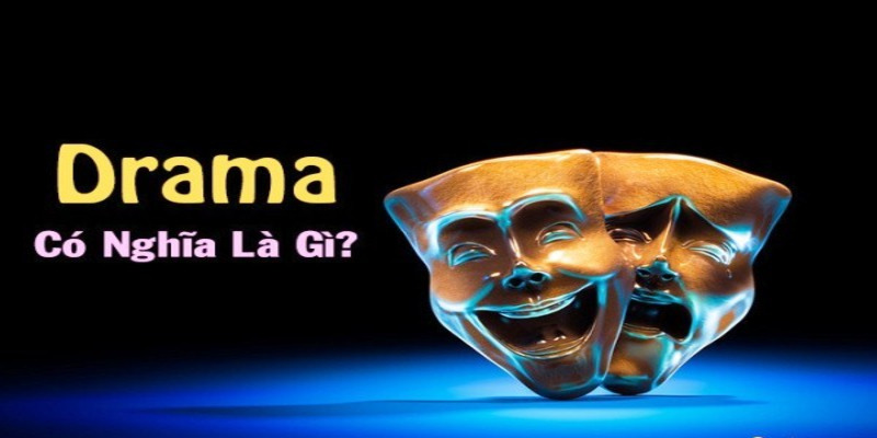 Ý nghĩa nguyên bản của từ Drama Ý nghĩa nguyên bản của từ Drama
