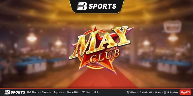 cổng game bài đổi thưởng MayClub cổng game bài đổi thưởng MayClub