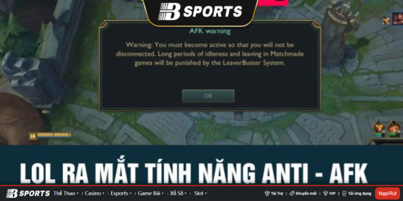 Tính năng mới ra mắt để trừng phạt AFK Tính năng mới ra mắt để trừng phạt AFK