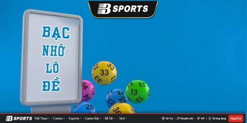 bạc nhớ lô đề bạc nhớ lô đề
