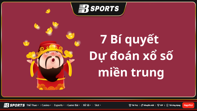 7 Bí quyết Dự đoán xổ số miền trung 7 Bí quyết Dự đoán xổ số miền trung