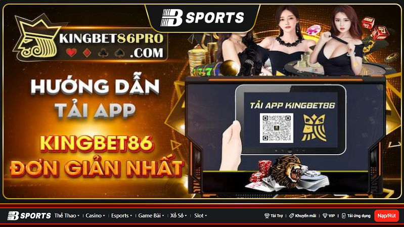Hướng dẫn anh em tải kingbet86 cho điện thoại mới nhất 2023
