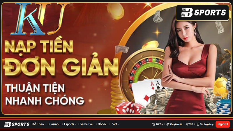 Hướng dẫn nạp tiền tại ku99 casino