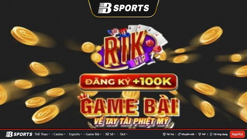 Các chương trình khuyến mãi nhận quà lớn tại Rikvip Club Các chương trình khuyến mãi nhận quà lớn tại Rikvip Club