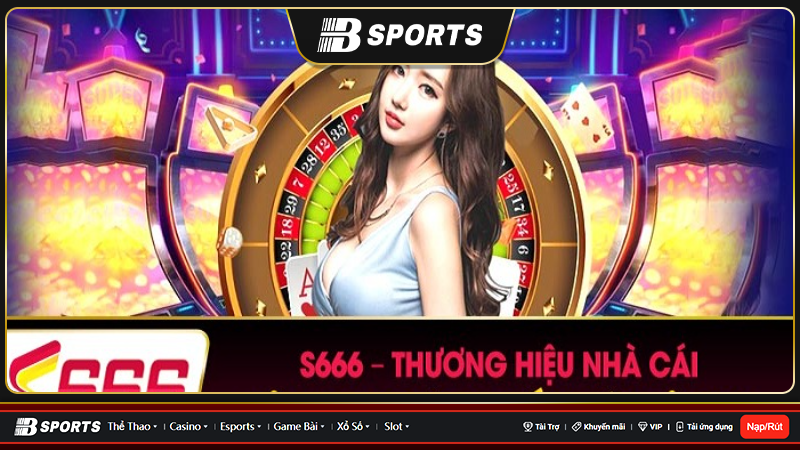 Vài nét khái quát về nhà cái s666