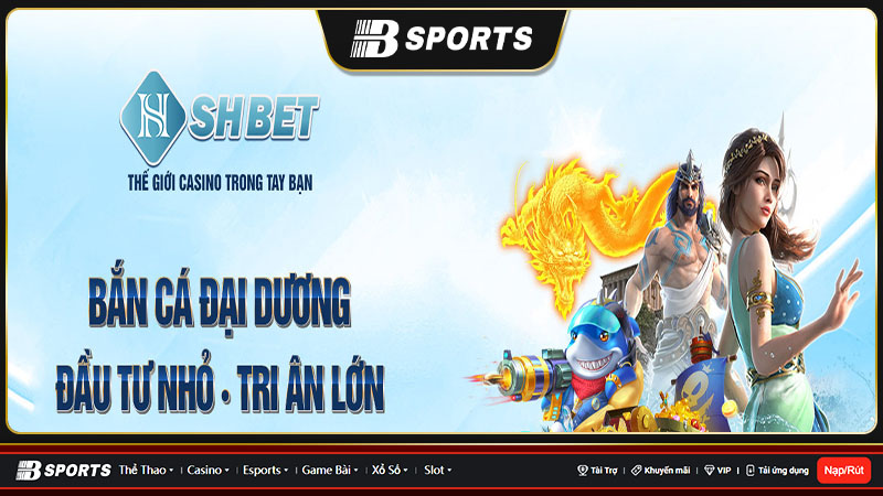 Shbet là một nhà cái cung cấp các sản phẩm cá cược trực tuyến uy tín nhất