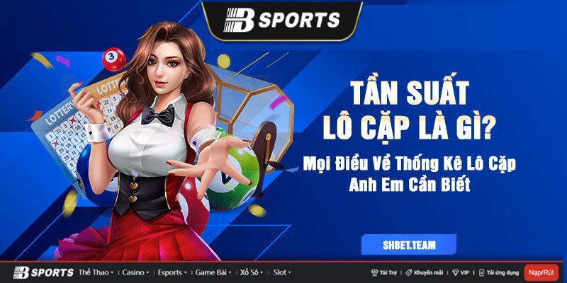 Tần suất lô to cặp Tần suất lô to cặp